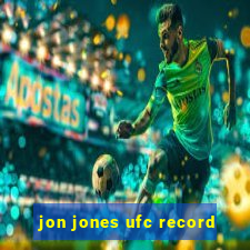 jon jones ufc record